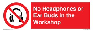 No Headphones or Ear Buds in the Workshop